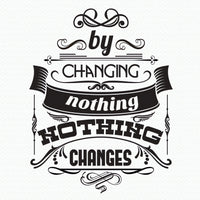 Wall quote sticker with text "By Changing Nothing, Nothing Changes".