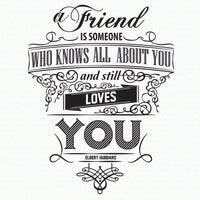 Wall quote sticker with text "A Friend Is Someone Who Knows All About You And Still Loves You".