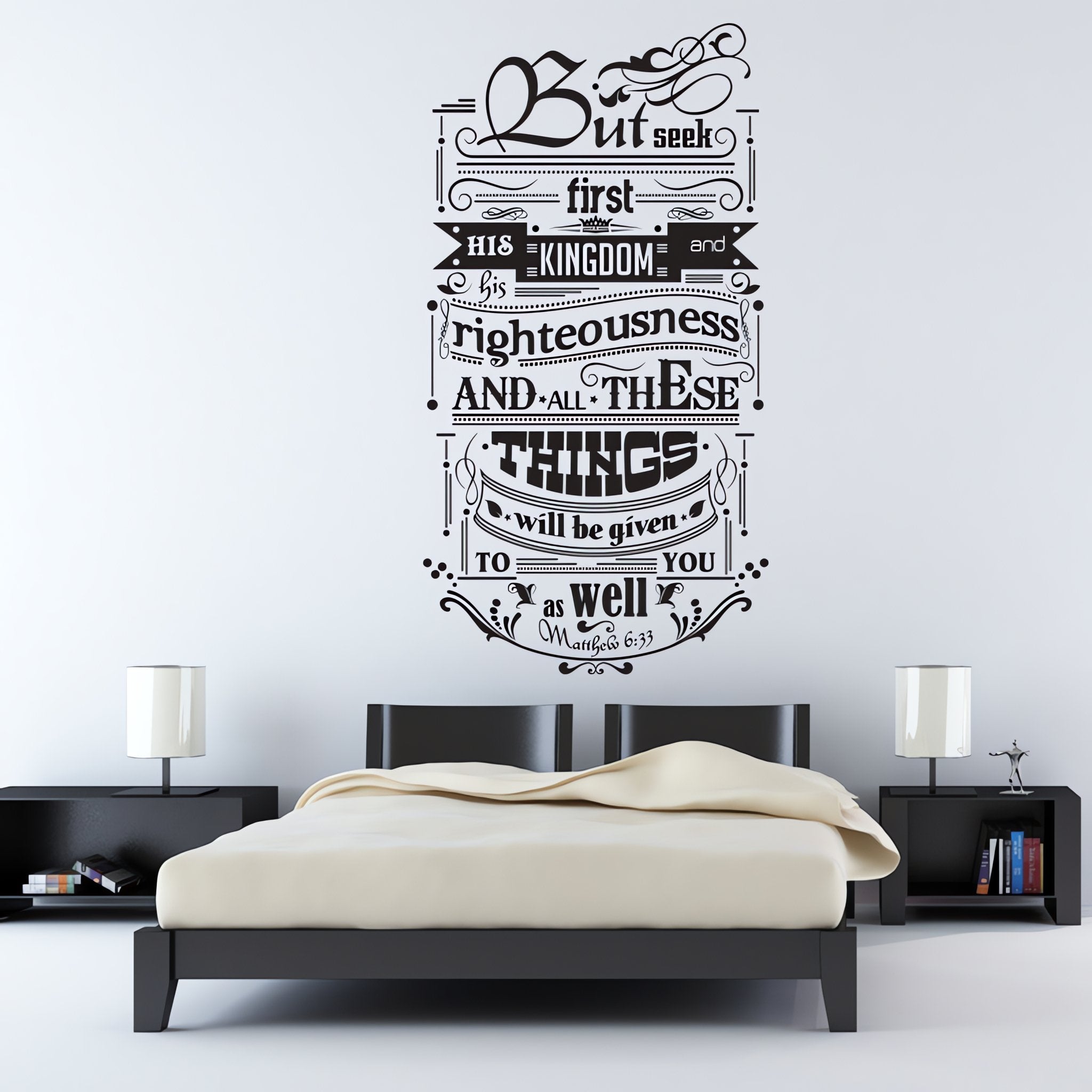 Wall quote sticker with text "But Seek First His Kingdom And His Righteousness And All These Things Will Be Given To You As Well" in an adult bedroom.