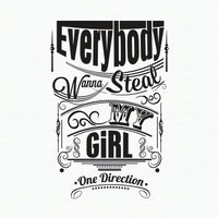 Wall quote sticker with text "Everybody Wanna Steal My Girl" by One Direction.