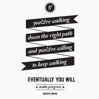 Wall quote sticker with text "If You're Walking Down The Right Path And You're Willing To Keep Walking Eventually You Will Make Progress".